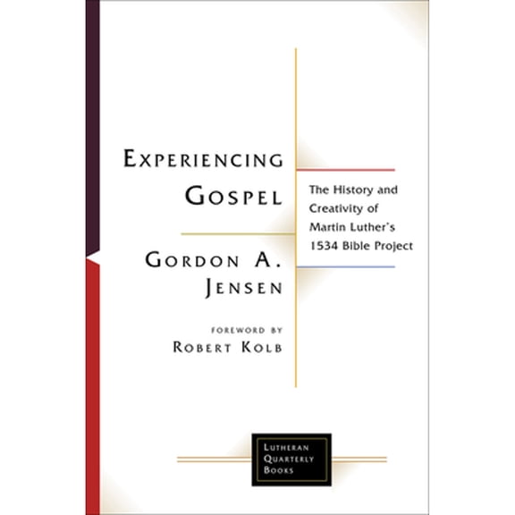 Pre-Owned Lutheran Quarterly Books: Experiencing Gospel: The History and Creativity of Martin Luther's 1534 Bible Project (Paperback)