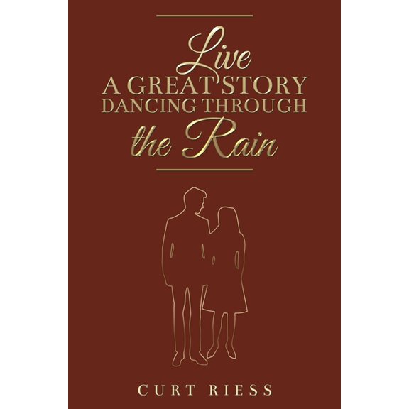 Live a Great Story: Dancing Through the Rain, (Paperback)