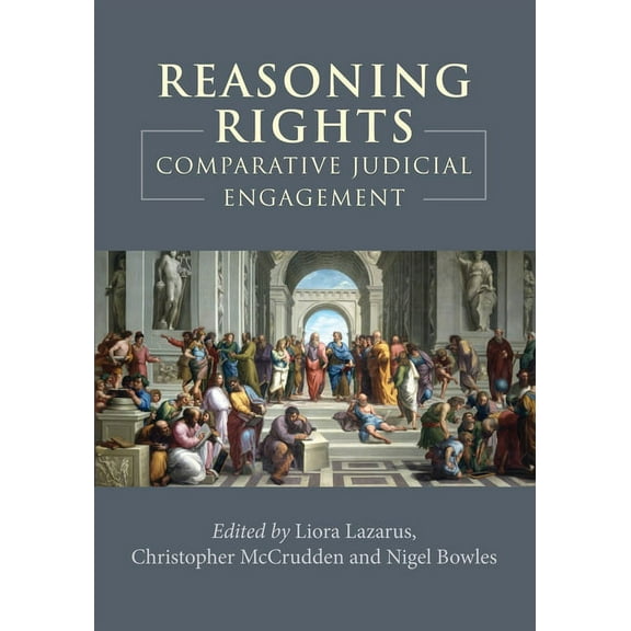 Reasoning Rights: Comparative Judicial Engagement, (Hardcover)