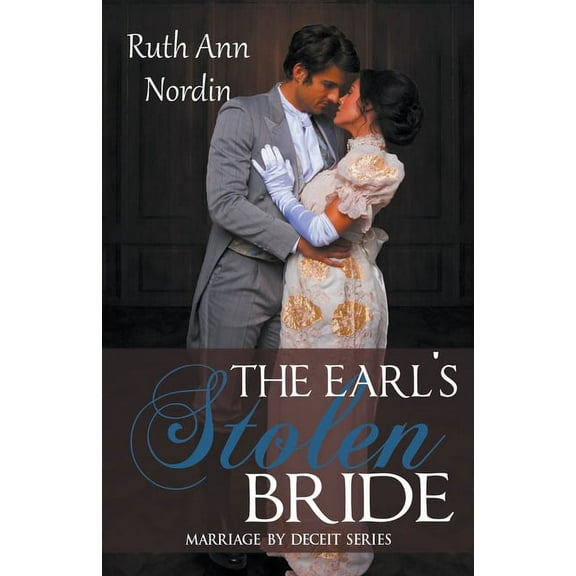 Marriage by Deceit The Earl's Stolen Bride, Book 4, (Paperback)