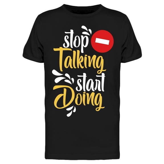 Just Stop Talking Tee Men's -Image by Shutterstock Men's T-shirt