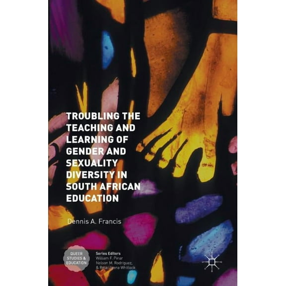 Queer Studies and Education: Troubling the Teaching and Learning of Gender and Sexuality Diversity in South African Education (Hardcover)