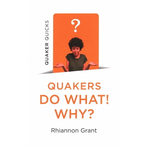 Quaker Quicks - Quakers Do What! Why? (Paperback)