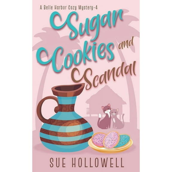 A Belle Harbor Cozy Mystery Sugar Cookies and Scandal, Book 4, (Paperback)