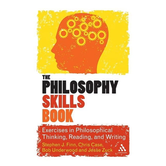 The Philosophy Skills Book: Exercises in Philosophical Thinking, Reading, and Writing, (Paperback)