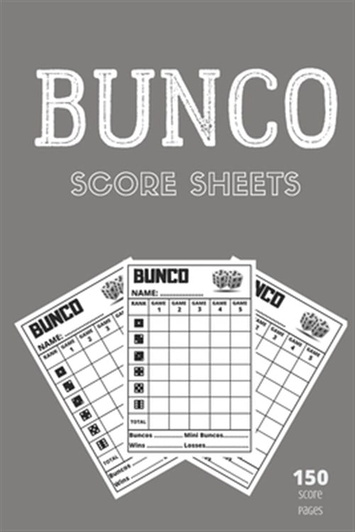 Bunco score sheets : 150 pages large number of pages, to enjoy more of