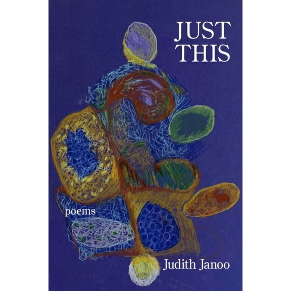 Just This (Paperback) by Judith Janoo