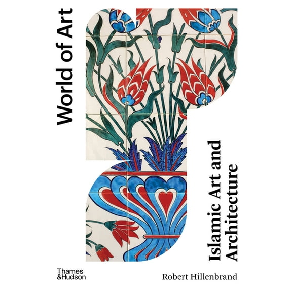 World of Art Islamic Art and Architecture, Book 0, (Paperback)