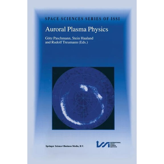 Space Sciences Issi Auroral Plasma Physics, Book 15, (Paperback)