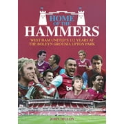 Home of the Hammers : West Ham United's 112 Years at the Boleyn Ground, Upton Park (Hardcover)