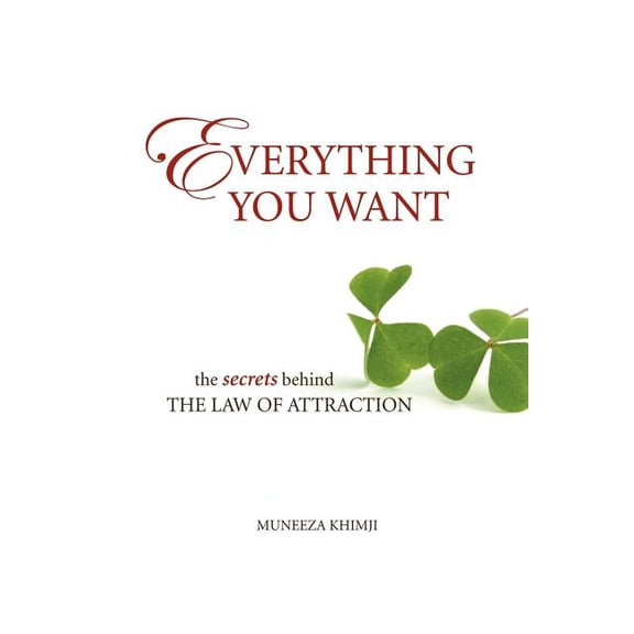 Everything You Want: The Secrets Behind the Law of Attraction (Paperback)