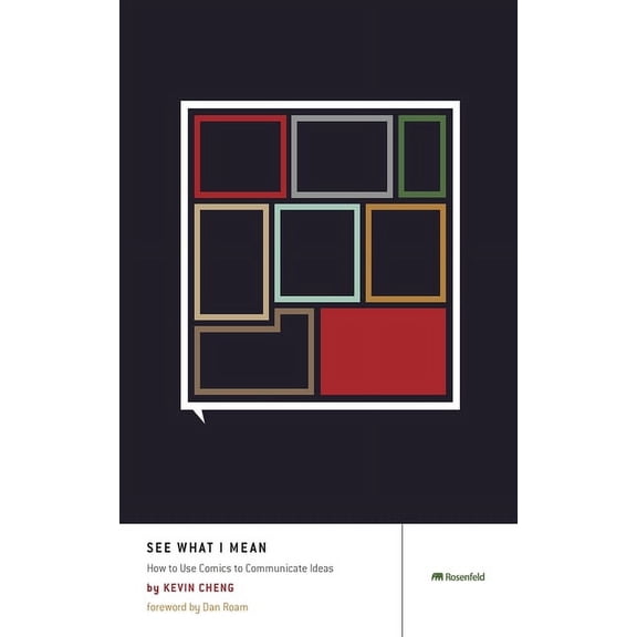 See What I Mean: How to Use Comics to Communicate Ideas, (Paperback)