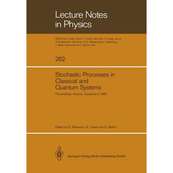 Lecture Notes in Physics Stochastic Processes in Classical and Quantum Systems: Proceedings of the 1st Ascona-Como International Conference Held , Book 262, (Paperback)