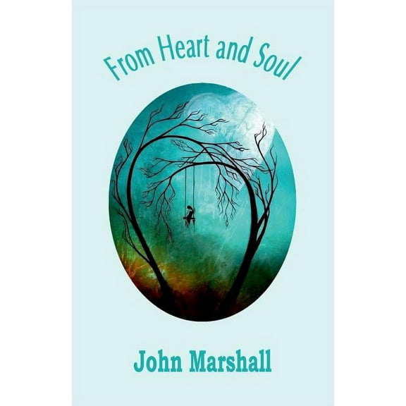 From Heart and Soul: A Collection of Poems, (Paperback)