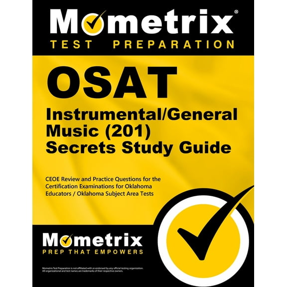 Osat Instrumental/General Music (201) Secrets Study Guide : Ceoe Review and Practice Questions for the Certification Examinations for Oklahoma Educators / Oklahoma Subject Area Tests (Paperback)