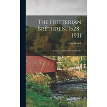 The Hutterian Brethren, 1528-1931: a Story of Martyrdom and Loyalty, (Hardcover)