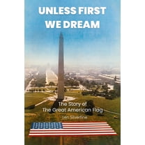 Unless First We Dream: The Story of The Great American Flag, (Paperback)