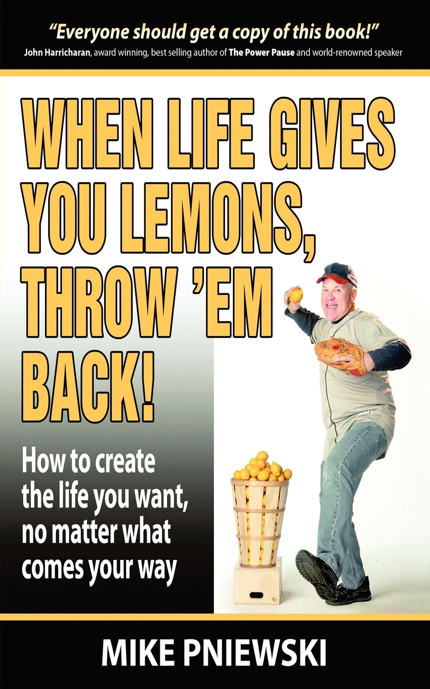 When Life Gives You Lemons, Throw 'em Back! (Paperback)