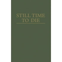 Still Time to Die, (Paperback)