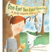 One-Eye! Two-Eyes! Three-Eyes! : A Very Grimm Fairy Tale (Hardcover)
