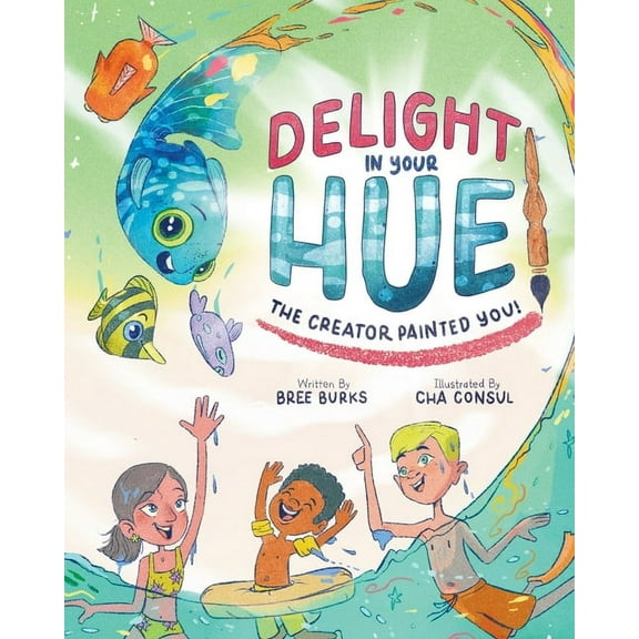 Delight In Your Hue: The Creator Painted You, (Paperback)