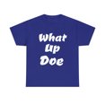 thumbnail image 2 of What Up Doe Slang Greeting Unisex Cotton T Shirt No Graphic White Letters, 2 of 12