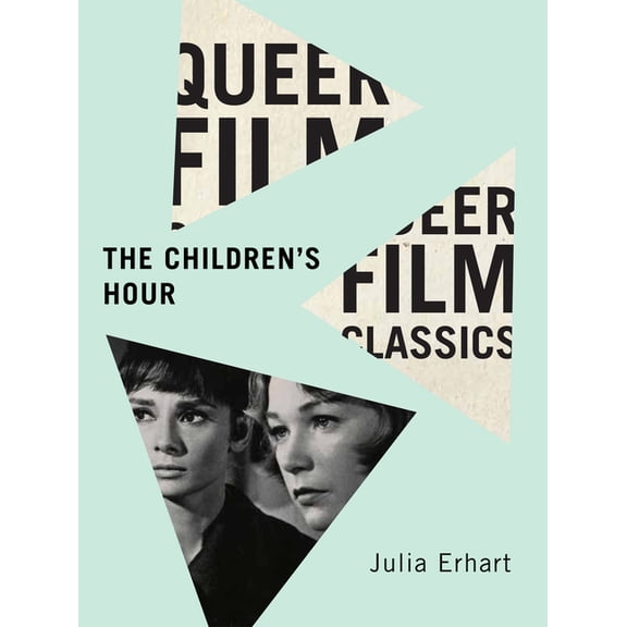 Queer Film Classics The Children's Hour: Volume 10, (Paperback)