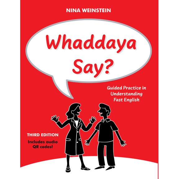 Whaddaya Say?: Guided Practice in Understanding Fast English, (Paperback)