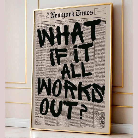 What If It All Works Out Motivational Typography Wall Art, Modern Home Decor Size 24x36 Unframed Poster
