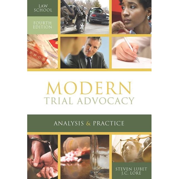 Modern Trial Advocacy Analysis And Practice Law School Edition