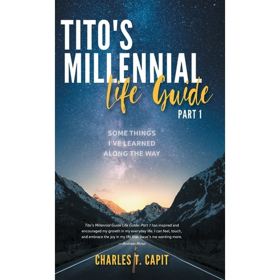 Tito's Millennial Life Guide: Part One: Some Things I've Learned Along the Way