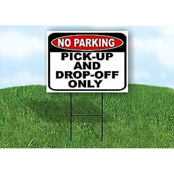 Work House Signs Single Sided Sign NO Parking Drop Off and Pick UP ONLY RED Black Yard Sign Road Sign with Stand