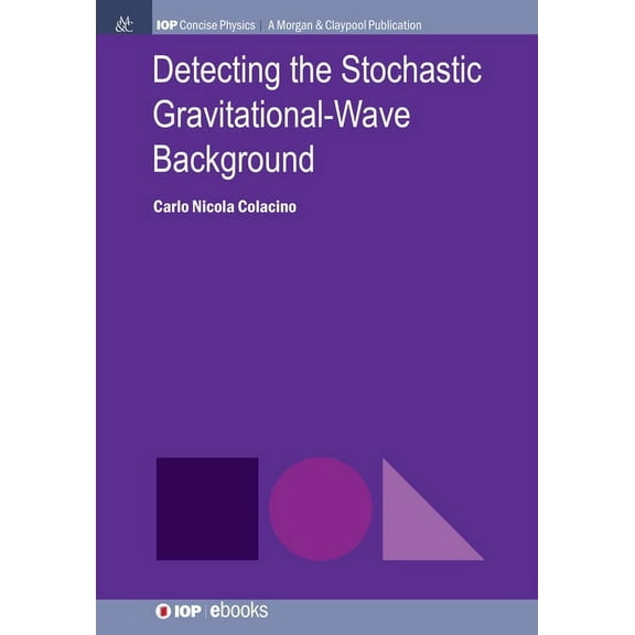 Iop Concise Physics: Detecting the Stochastic Gravitational-Wave Background (Hardcover)