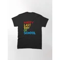 thumbnail image 1 of Happy Last Day Of School Colorful Text Unisex T-Shirt NW445, S-5XL, 1 of 4