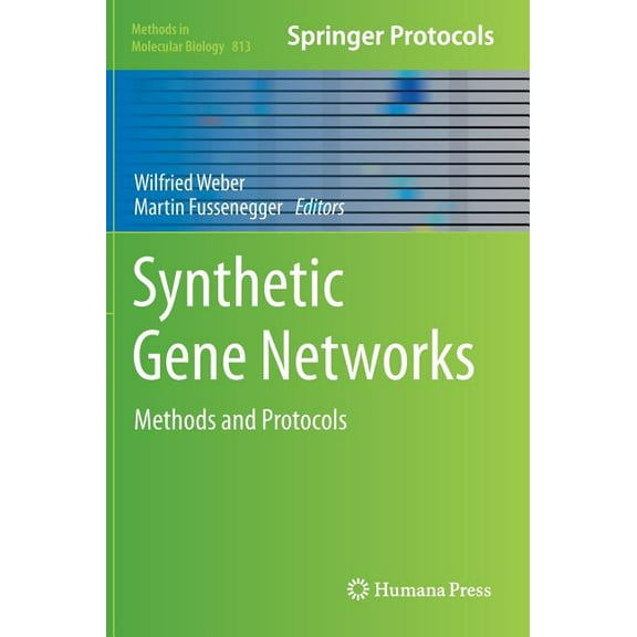 Methods in Molecular Biology Synthetic Gene Networks: Methods and Protocols, Book 813, (Hardcover)