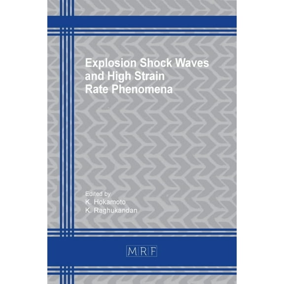 Materials Research Proceedings Explosion Shock Waves and High Strain Rate Phenomena, Book 13, (Paperback)