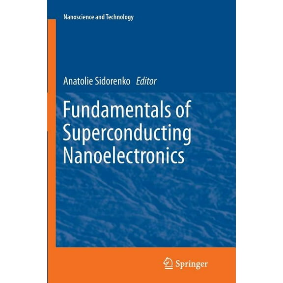 Nanoscience and Technology Fundamentals of Superconducting Nanoelectronics, (Paperback)