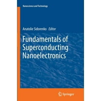 Nanoscience and Technology Fundamentals of Superconducting Nanoelectronics, (Paperback)
