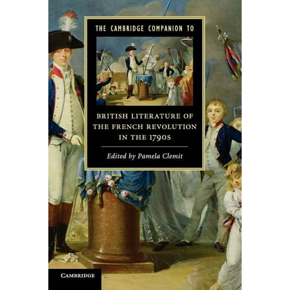 Cambridge Companions to Literature The Cambridge Companion to British Literature of the French Revolution in the 1790s, (Paperback)
