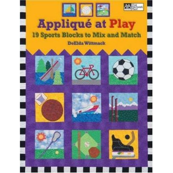 Pre-Owned Applique at Play: 19 Sports Blocks to Mix and Match (Paperback) 1564776980 9781564776983