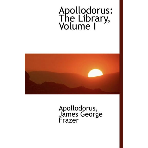 Apollodorus : The Library, Volume I (Large Print Edition) (Hardcover)