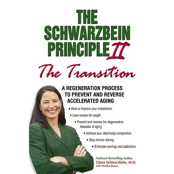 The Schwarzbein Principle II, "Transition" : A Regeneration Program to Prevent and Reverse Accelerated Aging (Paperback)
