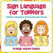 Sign Language for Toddlers: Children's Reading & Writing Education Books, (Paperback)