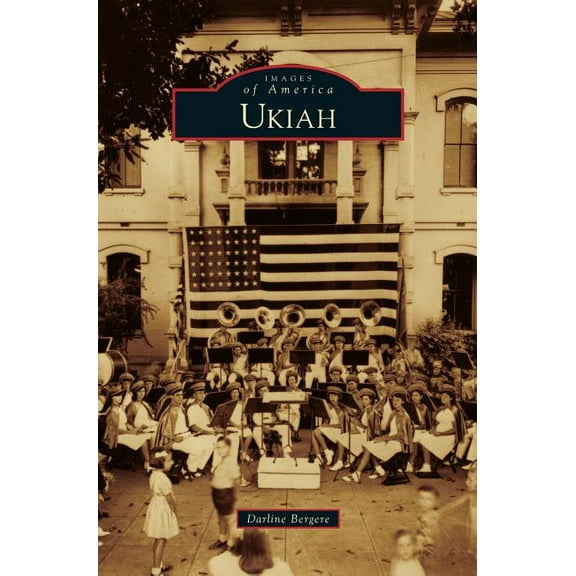 Ukiah (Hardcover) by Darline Bergere