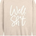 thumbnail image 3 of Instant Message - Well Sh-t - Women's Lightweight French Terry Long Sleeve Shirt, 3 of 6