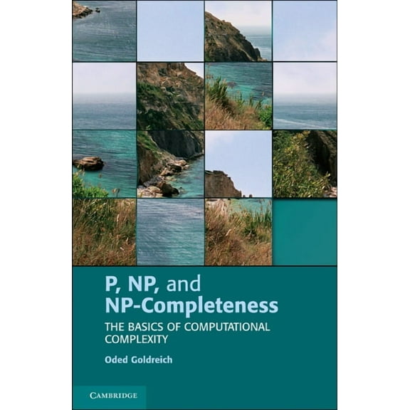 P, Np, and Np-Completeness: The Basics of Computational Complexity, (Paperback)