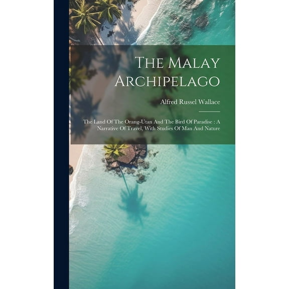 The Malay Archipelago (Hardcover)