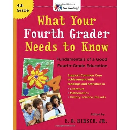 Pre-Owned What Your Fourth Grader Needs to Know: Fundamentals of a Good Fourth-Grade Education Core Knowledge Series Paperback E.D. Hirsch Jr.