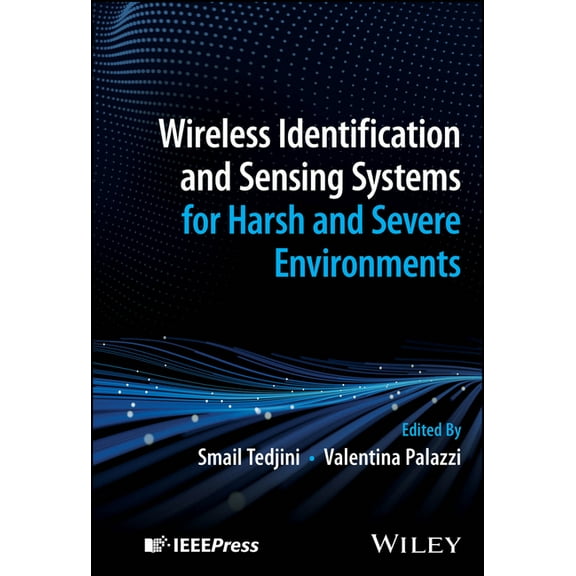 Wireless Identification and Sensing Systems for Harsh and Severe Environments, (Hardcover)