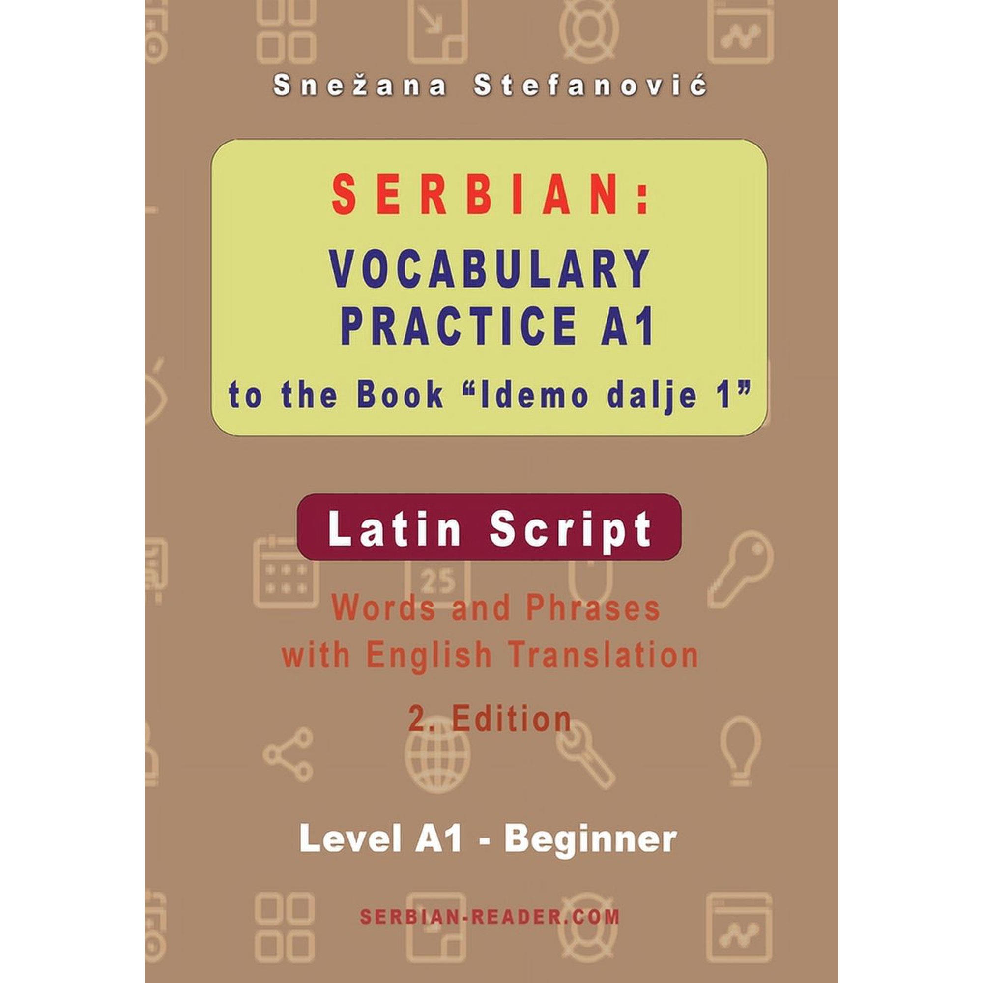 Serbian Reader Serbian Vocabulary Practice A1 to the Book 'Idemo dalje 1' - Latin Script: Textbook with Words and Phrases and English T, (Paperback)